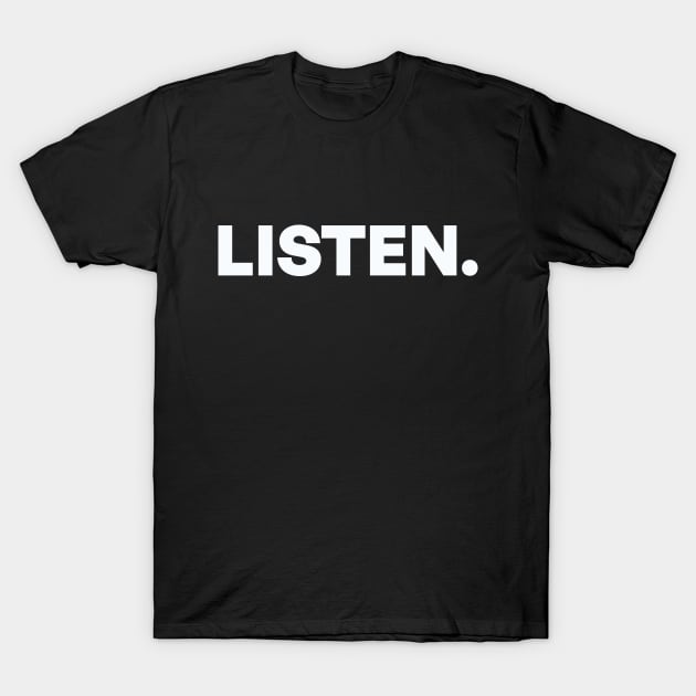 Listen T-Shirt by Teebevies